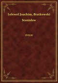 Delegowani w Wierzbnie dnia 2 grudnia 1830 roku : Xiąże Adam Czartoryski, Xiąże Lubecki minister skarbu, Joachim Lelewel i Władsław Ostrowski posłowie, wyznaczeni z Rady Administracijnéj do umawiania konwencyi z Wielkim Xięciem Konstantym wypartym z Warszawy z swojém wojskiem rossyjskiém - ebook