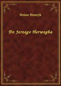 Do Jerzego Herwegha - ebook