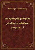 Do kanikuły (Potężny piesku, co władasz gorącem...) - ebook