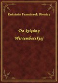 Do księżny Wirtemberskiej - ebook