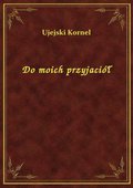 Do moich przyjaciół - ebook