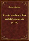 Drą się o wolność- Boże nachylaj im grzbietu (LXIV) - ebook