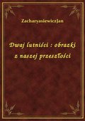 Dwaj lutniści : obrazki z naszej przeszłości - ebook