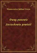 Dway panowie Sieciechowie powieść - ebook