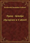 Dyana : komedya obyczajowa w 4 aktach - ebook