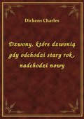 Dzwony, które dzwonią gdy odchodzi stary rok, nadchodzi nowy - ebook