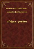 Elekcya : powieść - ebook