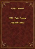 Eli, Eli, Lama sabachtani? - ebook