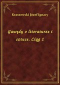 Gawędy o literaturze i sztuce. Ciąg 1 - ebook