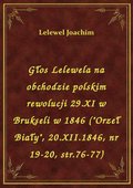 Głos Lelewela na obchodzie polskim rewolucji 29.XI w Brukseli w 1846 ("Orzeł Biały", 20.XII.1846, nr 19-20, str.76-77) - ebook