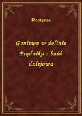 Gonitwy w dolinie Prądnika : baśń dziejowa - ebook