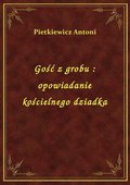 Gość z grobu : opowiadanie kościelnego dziadka - ebook