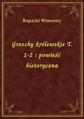 Grzechy królewskie T. 1-2 : powieść historyczna - ebook