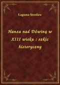 Hanza nad Dźwiną w XIII wieku : szkic historyczny - ebook