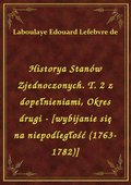 Historya Stanów Zjednoczonych. T. 2 z dopełnieniami, Okres drugi - [wybijanie się na niepodległość (1763-1782)] - ebook