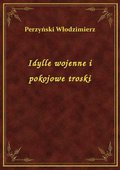 Idylle wojenne i pokojowe troski - ebook