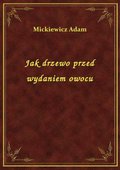 Jak drzewo przed wydaniem owocu - ebook