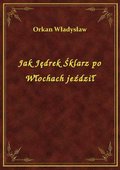 Jak Jędrek Śklarz po Włochach jeździł - ebook