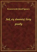 Jak się dawniej listy pisały - ebook