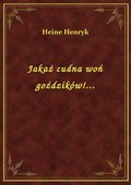 Jakaż cudna woń goździków!... - ebook