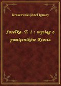 Jasełka. T. 1 : wyciąg z pamiętników Ktosia - ebook