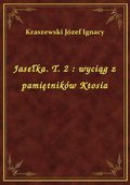 Jasełka. T. 2 : wyciąg z pamiętników Ktosia - ebook