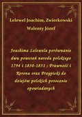 Joachima Lelewela porównanie dwu powstań narodu polskiego 1794 i 1830-1831. Prawność i Korona oraz Przypiski do dziejów polskich potocznie opowiadanych - ebook