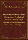 Karol Wielki y Witykind : drama historyczne we dwóch aktach wierszem z muzyką Józefa Elsnera reprezentowane piérwszy raz na teatrze narodowym [...] - ebook