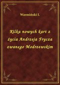 Kilka nowych kart z życia Andrzeja Frycza zwanego Modrzewskim - ebook