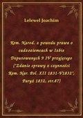 Kom. Narod. z powodu prawa o cudzoziemcach w Izbie Deputowanych 9 IV przyjętego ("Zdanie sprawy z czynności Kom. Nar. Pol. XII 1831-V1832", Paryż 1832, str.87) - ebook