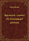 Kopciuszek : powieść dla dorastających panienek - ebook