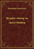 Korydon smutny na śmierć Palmiry - ebook