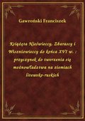 Książęta Nieświeccy, Zbarascy i Wiszniowieccy do końca XVI w. : przyczynek do tworzenia się możnowładztwa na ziemiach litewsko-ruskich - ebook