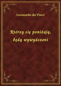 Którzy się poniżają, będą wywyższeni - ebook