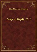 Listy z Afryki. T. 1 - ebook