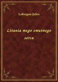 Litania mego smutnego serca - ebook