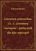 Literatura powszechna. Cz. 1, Literatury starożytne : podręcznik dla klas wyższych - ebook