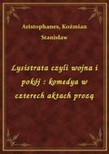 Lysistrata czyli wojna i pokój : komedya w czterech aktach prozą - ebook