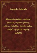 Menażerja ludzka : żabusia. koteczek. kozioł ofiarny. oślica. kukułka. lewek. małpa. szakale. papuzia. bydlę. gołąbki - ebook