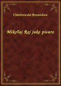 Mikołaj Rej jako pisarz - ebook