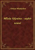 Młoda Ukraina : wybór nowel - ebook