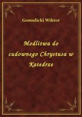 Modlitwa do cudownego Chrystusa w Katedrze - ebook