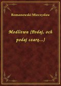 Modlitwa (Podaj, och podaj czarę...) - ebook