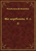 Moi współcześni, T. I, II - ebook