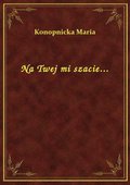 Na Twej mi szacie... - ebook