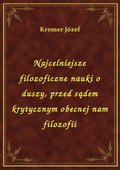 Najcelniejsze filozoficzne nauki o duszy, przed sądem krytycznym obecnej nam filozofii - ebook