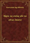 Napis na statuę abo na obraz śmierci - ebook