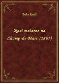 Nasi malarze na Champ-de-Mars (1867) - ebook