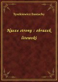 Nasze strony : obrazek litewski - ebook