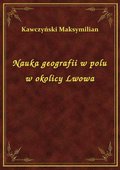 Nauka geografii w polu w okolicy Lwowa - ebook